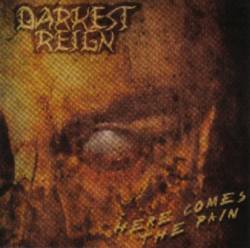 Darkest Reign : Here Comes The Pain